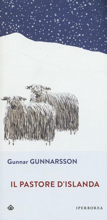 Il pastore d'Islanda - Gunnar Gunnarsson - Libro Iperborea 2016, Gli Iperborei | Libraccio.it