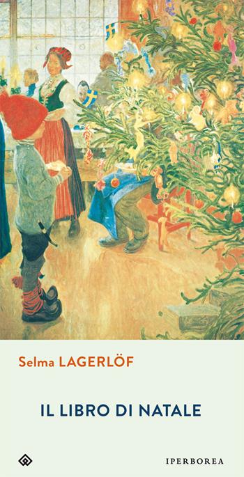Il libro di Natale - Selma Lagerlöf - Libro Iperborea 2012, Gli Iperborei | Libraccio.it