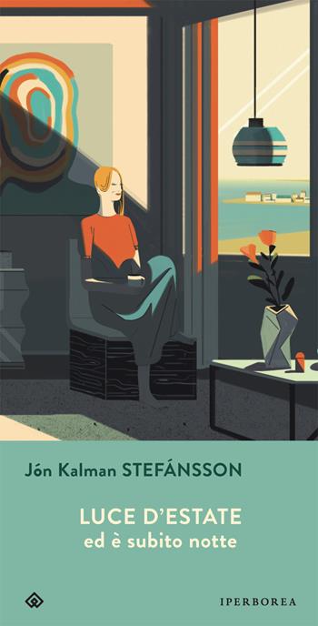 Luce d'estate ed è subito notte - Jón Kalman Stefánsson - Libro Iperborea 2013, Gli Iperborei | Libraccio.it