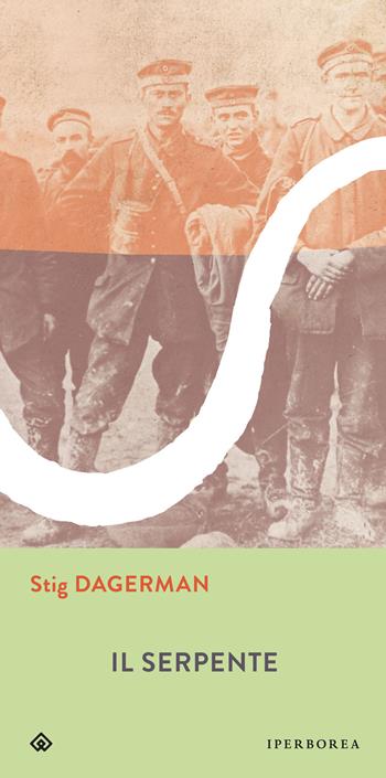 Il serpente - Stig Dagerman - Libro Iperborea 2021, Gli Iperborei | Libraccio.it
