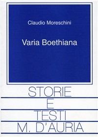 Varia boethiana - Claudio Moreschini - Libro D'Auria M. 2003, Storie e testi | Libraccio.it