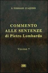 Commento alle Sentenze di Pietro Lombardo. Testo italiano e latino. Vol. 7: I sacramenti in generale. Il battesimo, la cresima, l'Eucaristia.