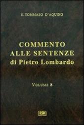 Commento alle Sentenze di Pietro Lombardo. Testo italiano e latino. Vol. 8: La penitenza, l'Unzione degli infermi.
