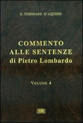 Commento alle Sentenze di Pietro Lombardo. Testo italiano e latino. Vol. 4