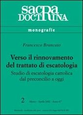 Verso il rinnovamento del trattato di escatologia. Studio di escatologia cattolica dal preconcilio a oggi