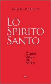 Lo Spirito Santo. Ospite dolce dell'anima - Novello Pederzini - Libro ESD-Edizioni Studio Domenicano 2010 | Libraccio.it
