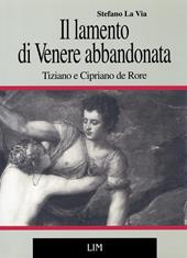Il lamento di Venere abbandonata. Tiziano e Cipriano de Rore