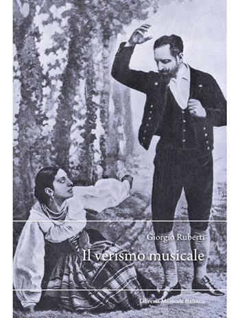Il verismo musicale - Giorgio Ruberti - Libro LIM 2019, Musicografie | Libraccio.it