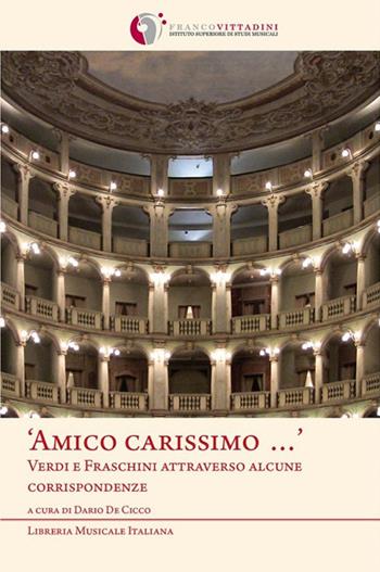 «Amico carissimo» Verdi e Fraschini attraverso alcune corrispondenze  - Libro LIM 2013, Biblioteca musicale | Libraccio.it