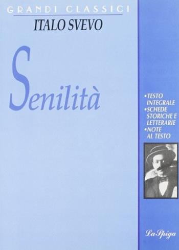 Senilità - Italo Svevo - Libro La Spiga-Meravigli 1993, Grandi classici | Libraccio.it
