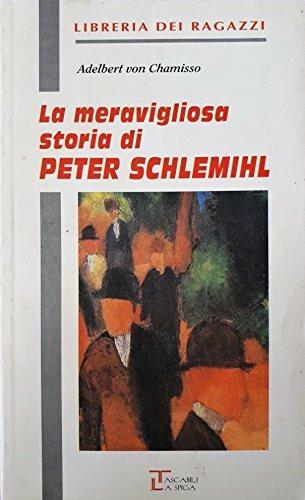 La meravigliosa storia di Peter Schlemihl - Adalbert von Chamisso - Libro La Spiga-Meravigli 1994, Costameno | Libraccio.it