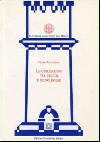 Le obbligazioni tra vecchi e nuovi dogmi - Pietro Perlingieri - Libro Edizioni Scientifiche Italiane 1990, Univ. Molise | Libraccio.it