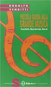 Piccola guida alla grande musica. Vol. 7: Scarlatti, Boccherini, Ravel.