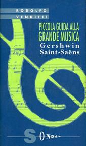 Piccola guida alla grande musica. Vol. 10: Gershwin e Saint-Saens