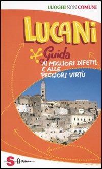 Lucani. Guida ai migliori difetti e alle peggiori virtù - Angela Langone - Libro Sonda 2010, Luoghi non comuni | Libraccio.it