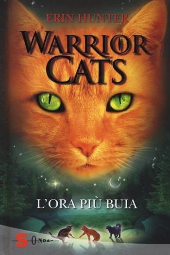 L'ora più buia. Warrior cats - Erin Hunter - Libro Sonda 2014, Warriors | Libraccio.it