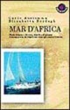 Mar d'Africa. Storie di terre e di vento, di isole e di uomini: in barca a vela dal Mar Rosso verso gli oceani d'Oriente