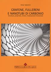Grafene, fullereni e nanotubi di carbonio. Struttura, proprietà, sintesi, modulazione funzionale