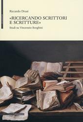 «Ricercando scrittori e scritture». Studi su Vincenzio Borghini