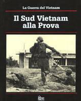 La guerra del Vietnam. Il Sud Vietnam alla prova
