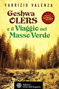 Geshwa Olers e il viaggio nel Masso Verde - Fabrizio Valenza - Libro L'Età dell'Acquario 2008, Best seller del mistero | Libraccio.it