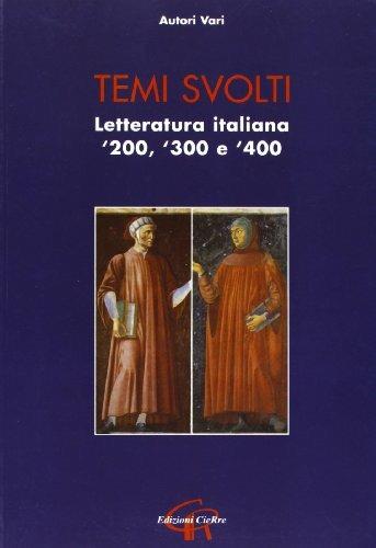 Temi svolti. Letteratura italiana '200-'300-'400  - Libro CieRre 2008 | Libraccio.it