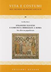 Stranieri illustri e comunità immigrate a Roma. Vox diversa populorum