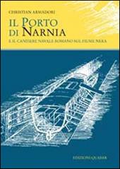 Il porto di Narnia e il cantiere navale romano sul fiume Nera