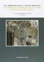 Una aproximación a Istvrgi romana. El complejo alfarero de Los Villares de Andújar, Jaén, España