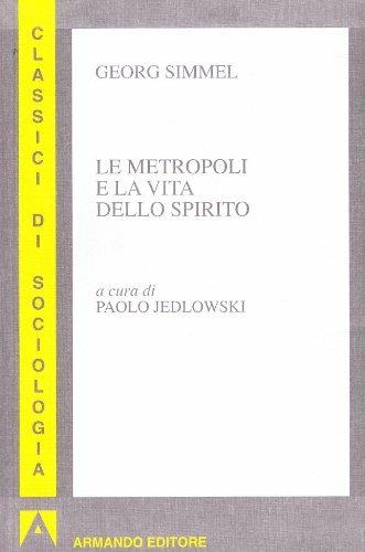 Le metropoli e la vita dello spirito - Georg Simmel - Libro Armando Editore 1995, I classici della sociologia | Libraccio.it