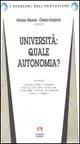 Università: quale autonomia? - Adriano Bausola, Cosimo Scaglioso - Libro Armando Editore 1997, I problemi dell'educazione | Libraccio.it