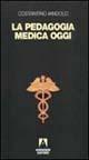 La pedagogia medica oggi - Costantino Iandolo - Libro Armando Editore 2000, Medicina oggi | Libraccio.it