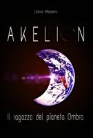 Akelion. Il ragazzo del pianeta Ombra
