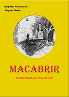  Macabrir. Il suo nome la sua morte