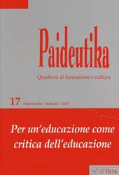 Paideutika. Vol. 17: Per un'educazione come critica dell'educazione.
