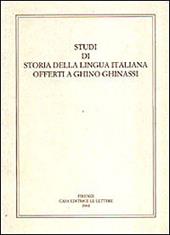 Studi di storia della lingua italiana offerti a Ghino Ghinassi