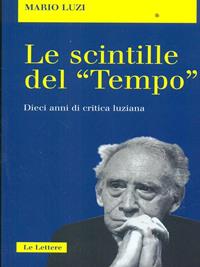 Scintille del «Tempo». Dieci anni di critica luziana - Mario Luzi - Libro Le Lettere 2003, Contrappunto | Libraccio.it