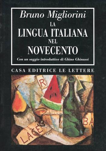 La lingua italiana nel Novecento - Bruno Migliorini - Libro Le Lettere 2008 | Libraccio.it