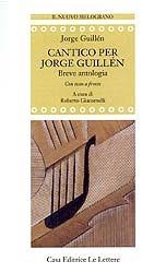 Cantico per Jorge Guillén. Testo spagnolo a fronte