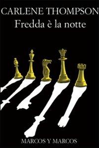 Fredda è la notte - Carlene Thompson - Libro Marcos y Marcos 2010, Le foglie | Libraccio.it