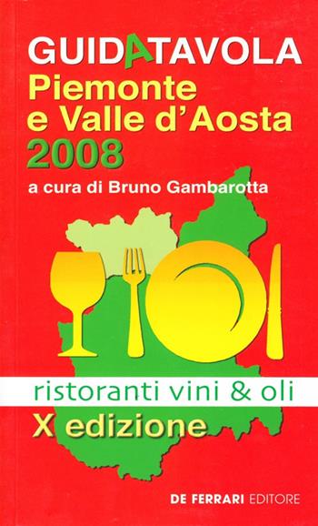 Guidatavola Piemonte e Valle d'Aosta 2008  - Libro De Ferrari 2008, Le guide | Libraccio.it