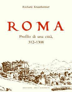 Roma, profilo di una città - Richard Krautheimer - Libro Edizioni dell'Elefante 1984, Studi di storia dell'arte | Libraccio.it