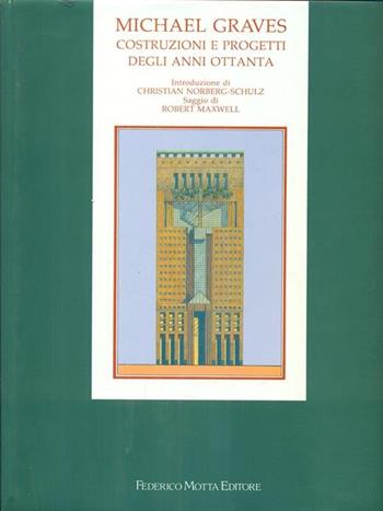 Michael Graves. Costruzioni e progetti degli anni Ottanta - Christian Norberg Schulz, Robert Maxwell - Libro 24 Ore Cultura 1992 | Libraccio.it