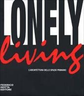 Lonely living. L'architettura dello spazio primario