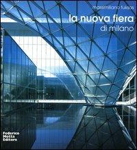 La nuova fiera di Milano-The new trade fair of Milan - Massimiliano Fuksas - Libro 24 Ore Cultura 2006 | Libraccio.it