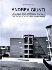 Andrea Giunti. La nuova architettura sociale. Ediz. italiana e inglese