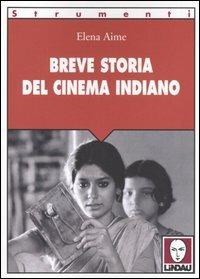 Breve storia del cinema indiano - Elena Aime - Libro Lindau 2005, Strumenti | Libraccio.it