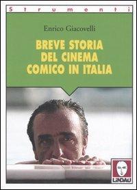 Breve storia del cinema comico in Italia - Enrico Giacovelli - Libro Lindau 2006, Strumenti | Libraccio.it