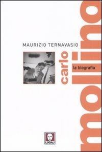 Carlo Mollino. La biografia - Maurizio Ternavasio - Libro Lindau 2008, Le comete | Libraccio.it
