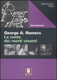 George A. Romero. La notte dei morti viventi - Dario Buzzolan - Libro Lindau 2009, Universale film | Libraccio.it